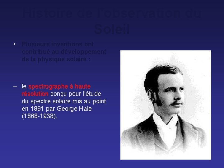 Histoire de l'observation du Soleil • Plusieurs inventions ont contribué au développement de la
