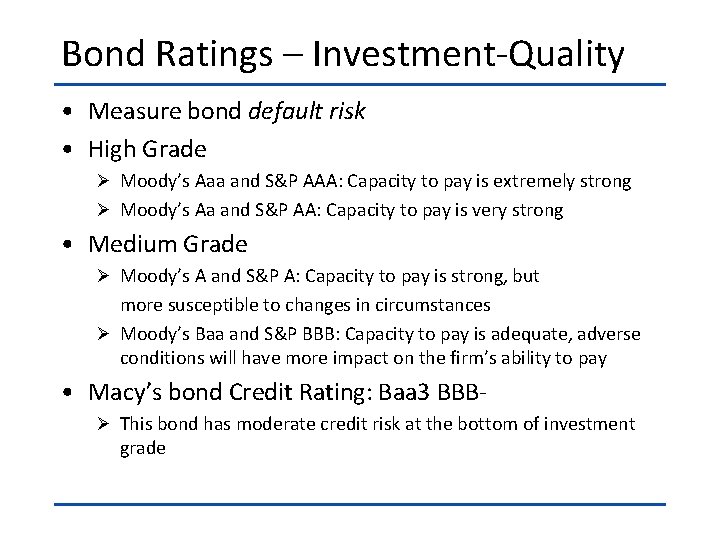 Bond Ratings – Investment-Quality • Measure bond default risk • High Grade Ø Moody’s