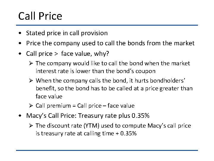 Call Price • Stated price in call provision • Price the company used to