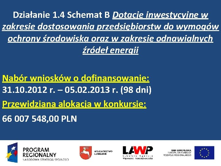 Działanie 1. 4 Schemat B Dotacje inwestycyjne w zakresie dostosowania przedsiębiorstw do wymogów ochrony