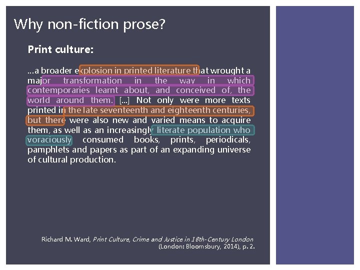 Why non-fiction prose? Print culture: …a broader explosion in printed literature that wrought a