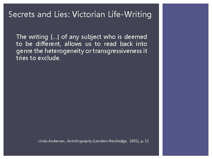 Secrets and Lies: Victorian Life-Writing The writing […] of any subject who is deemed