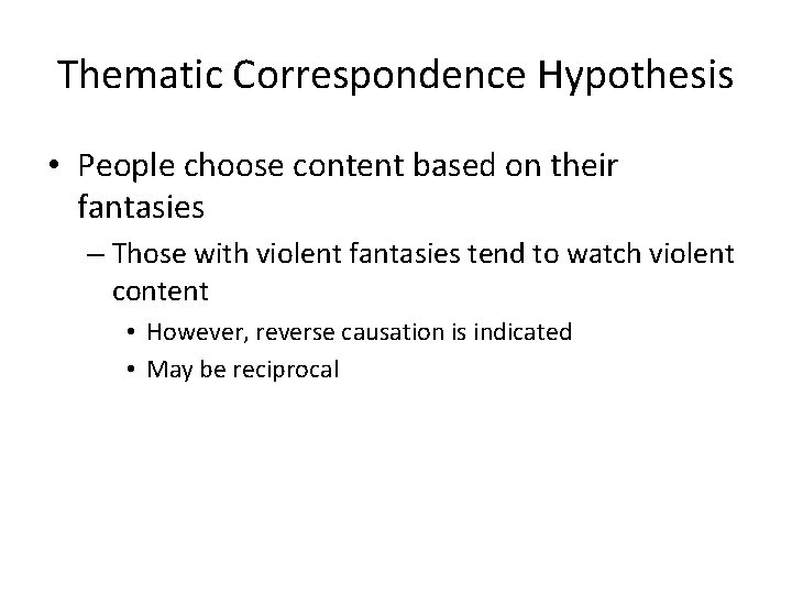 Thematic Correspondence Hypothesis • People choose content based on their fantasies – Those with