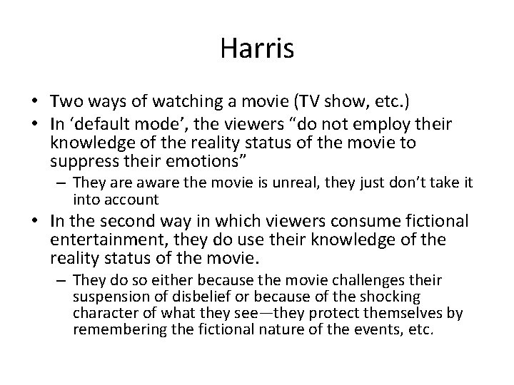 Harris • Two ways of watching a movie (TV show, etc. ) • In