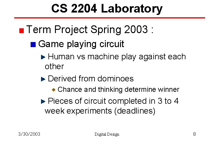 CS 2204 Laboratory Term Project Spring 2003 : Game playing circuit Human vs machine