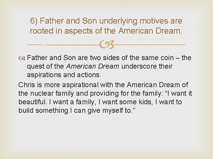 6) Father and Son underlying motives are rooted in aspects of the American Dream.