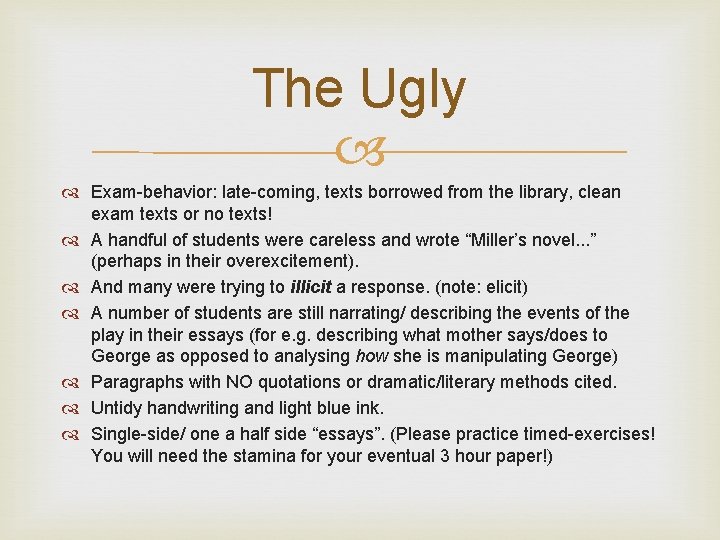 The Ugly Exam-behavior: late-coming, texts borrowed from the library, clean exam texts or no