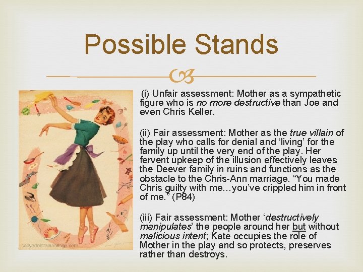 Possible Stands (i) Unfair assessment: Mother as a sympathetic figure who is no more