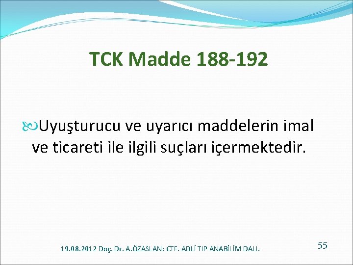  TCK Madde 188 -192 Uyuşturucu ve uyarıcı maddelerin imal ve ticareti ile ilgili
