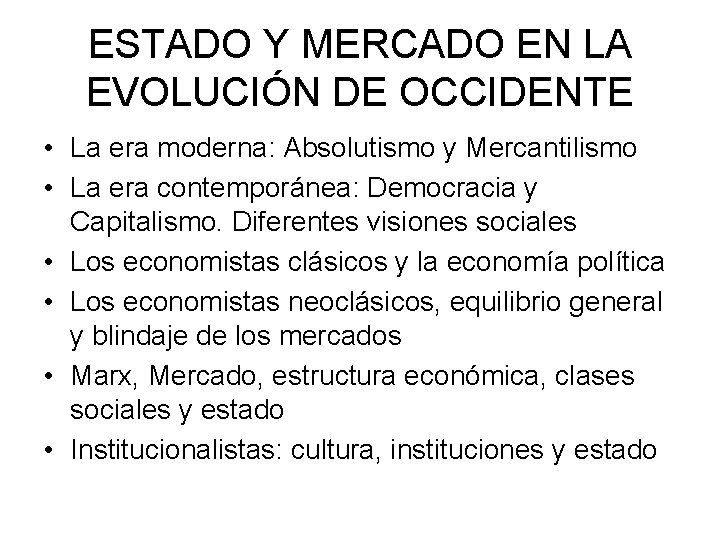 ESTADO Y MERCADO EN LA EVOLUCIÓN DE OCCIDENTE • La era moderna: Absolutismo y