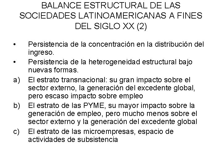 BALANCE ESTRUCTURAL DE LAS SOCIEDADES LATINOAMERICANAS A FINES DEL SIGLO XX (2) • •