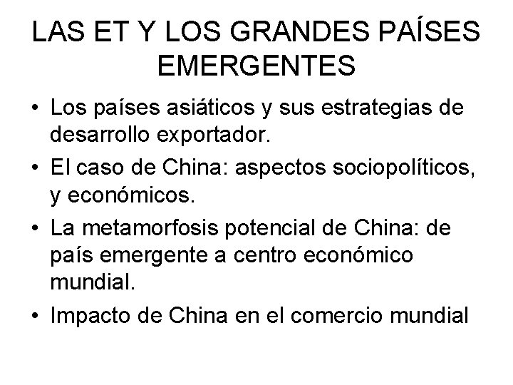 LAS ET Y LOS GRANDES PAÍSES EMERGENTES • Los países asiáticos y sus estrategias