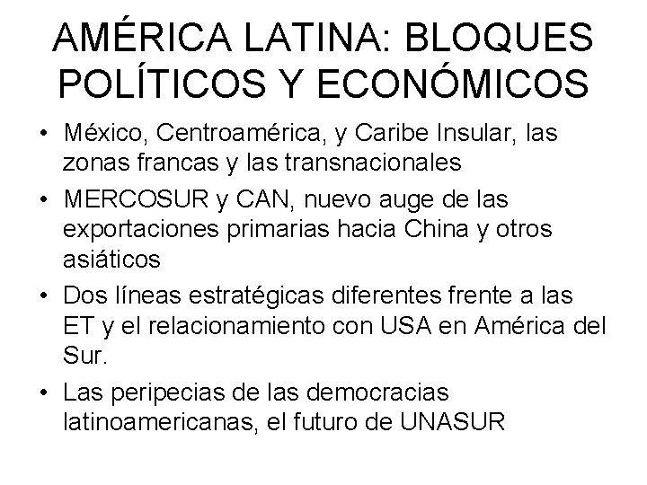 AMÉRICA LATINA: BLOQUES POLÍTICOS Y ECONÓMICOS • México, Centroamérica, y Caribe Insular, las zonas