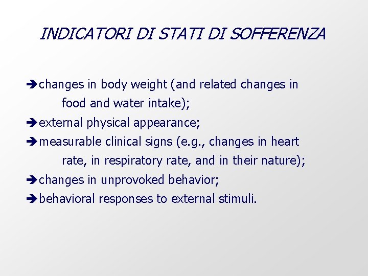 INDICATORI DI STATI DI SOFFERENZA è changes in body weight (and related changes in