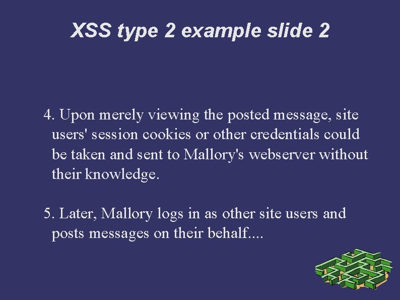 XSS type 2 example slide 2 4. Upon merely viewing the posted message, site