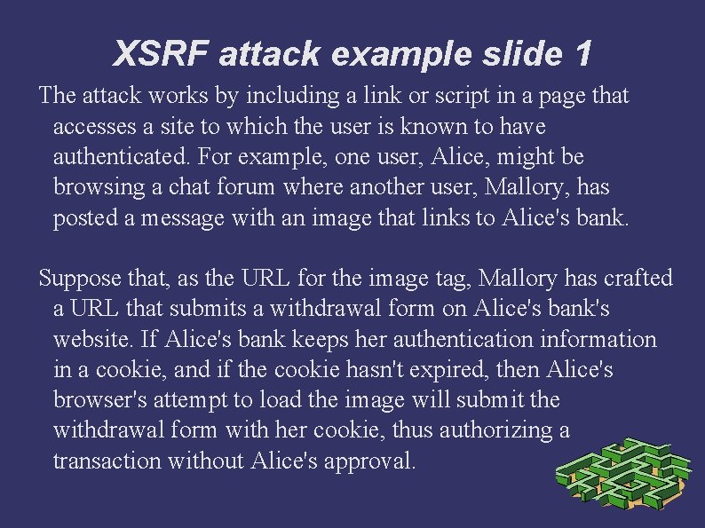 XSRF attack example slide 1 The attack works by including a link or script