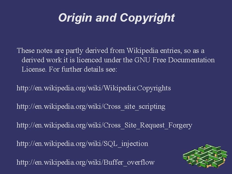 Origin and Copyright These notes are partly derived from Wikipedia entries, so as a