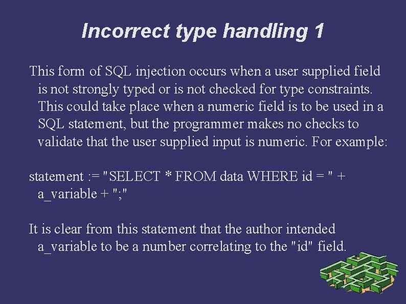 Incorrect type handling 1 This form of SQL injection occurs when a user supplied