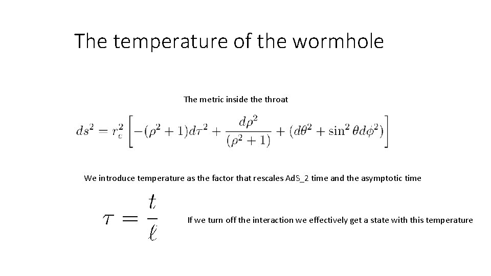 The temperature of the wormhole The metric inside throat We introduce temperature as the