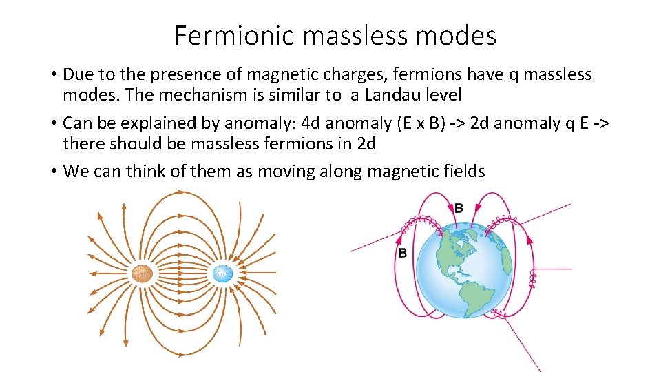 Fermionic massless modes • Due to the presence of magnetic charges, fermions have q