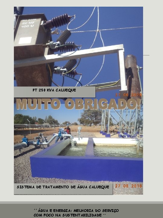 PT 250 KVA CALUEQUE SISTEMA DE TRATAMENTO DE ÁGUA CALUEQUE ´´ÁGUA E ENERGIA: MELHORIA