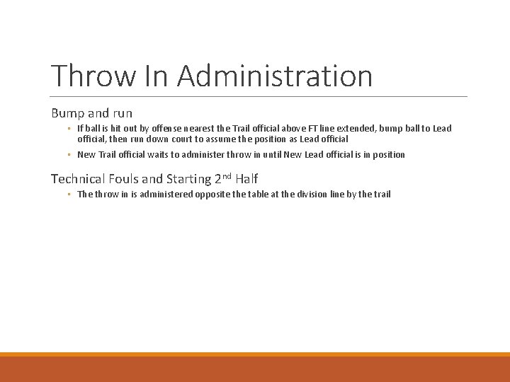 Throw In Administration Bump and run ◦ If ball is hit out by offense