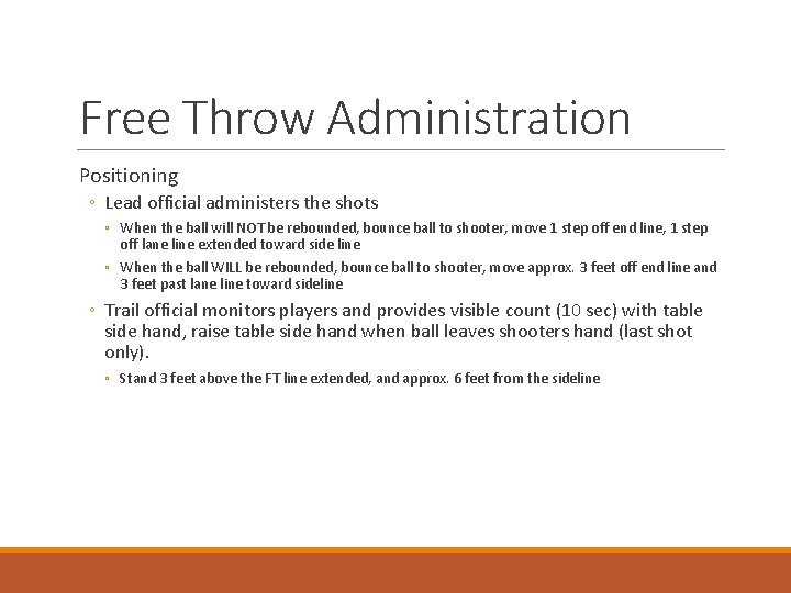 Free Throw Administration Positioning ◦ Lead official administers the shots ◦ When the ball