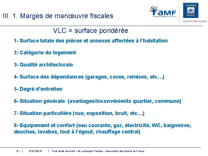 III. 1. Marges de manœuvre fiscales VLC = surface pondérée 1 - Surface totale