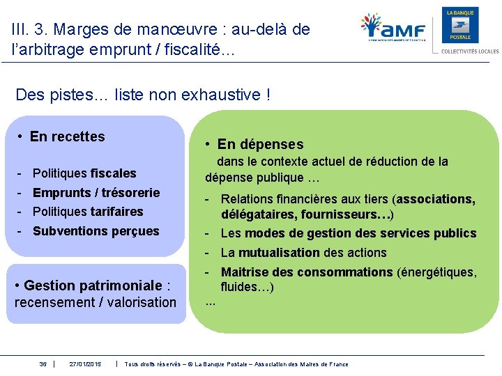 III. 3. Marges de manœuvre : au-delà de l’arbitrage emprunt / fiscalité… Des pistes…