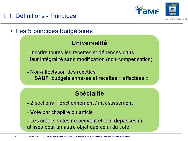 I. 1. Définitions - Principes • Les 5 principes budgétaires Universalité - Inscrire toutes