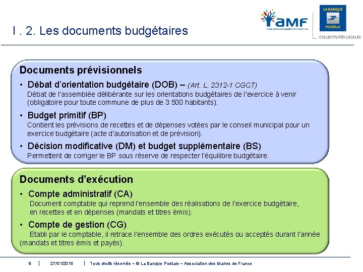 I. 2. Les documents budgétaires Documents prévisionnels • Débat d’orientation budgétaire (DOB) – (Art.