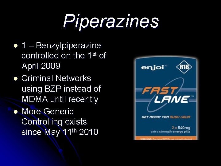 Piperazines l l l 1 – Benzylpiperazine controlled on the 1 st of April