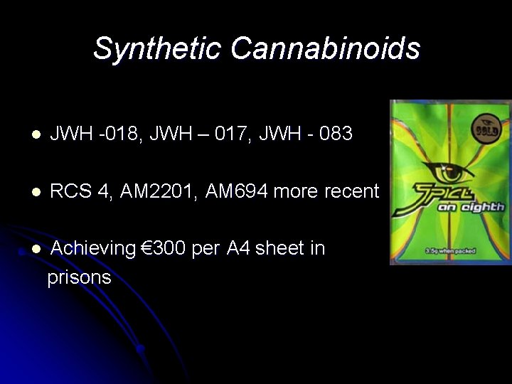 Synthetic Cannabinoids l JWH -018, JWH – 017, JWH - 083 l RCS 4,