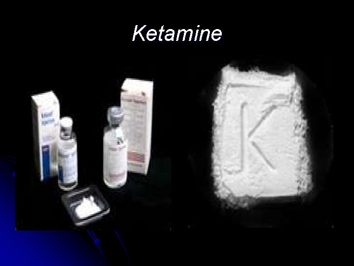 Ketamine 