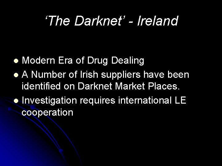 ‘The Darknet’ - Ireland Modern Era of Drug Dealing l A Number of Irish