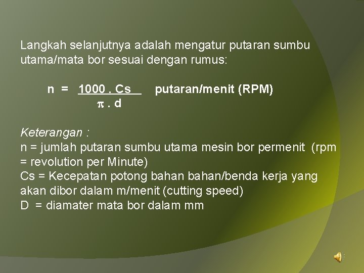 Langkah selanjutnya adalah mengatur putaran sumbu utama/mata bor sesuai dengan rumus: n = 1000.