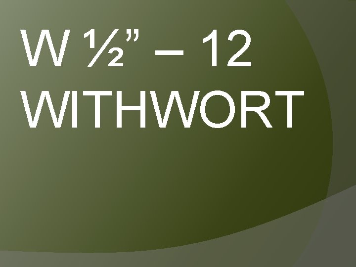 W ½” – 12 WITHWORT 