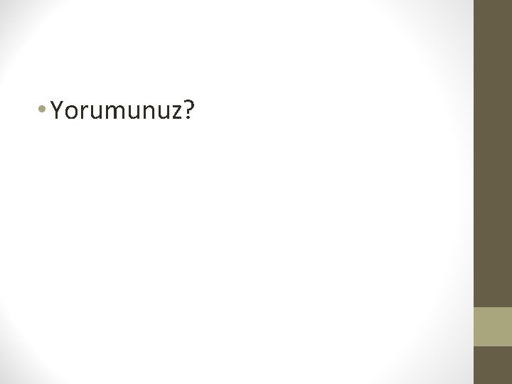  • Yorumunuz? 