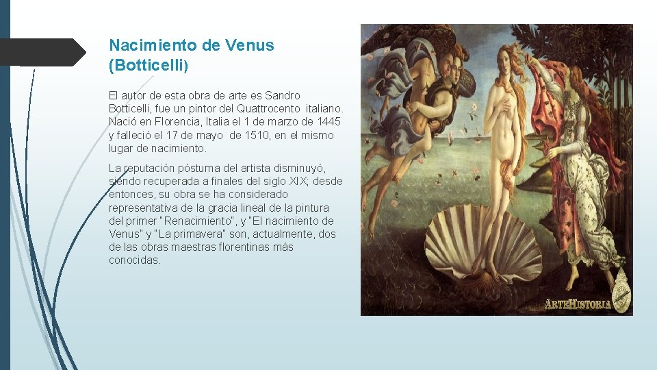 Nacimiento de Venus (Botticelli) El autor de esta obra de arte es Sandro Botticelli,