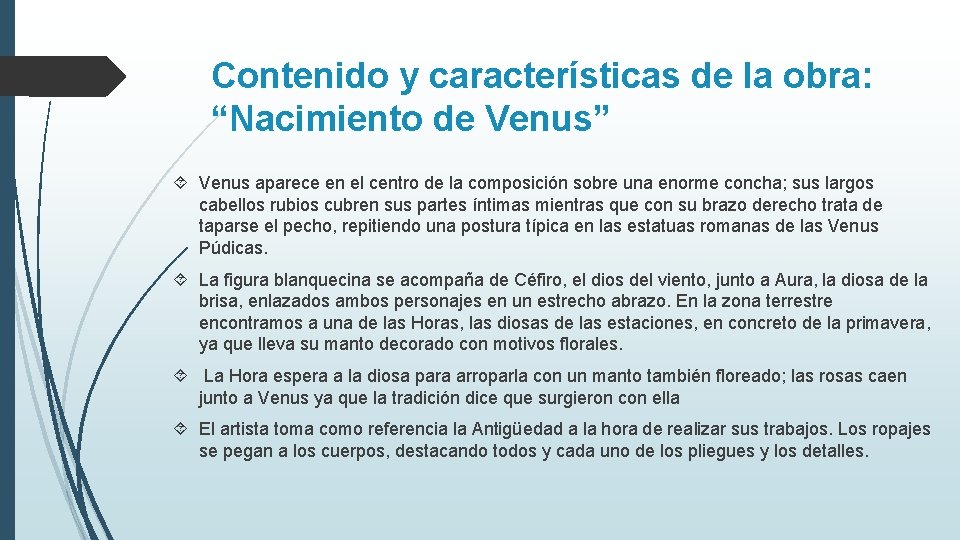 Contenido y características de la obra: “Nacimiento de Venus” Venus aparece en el centro