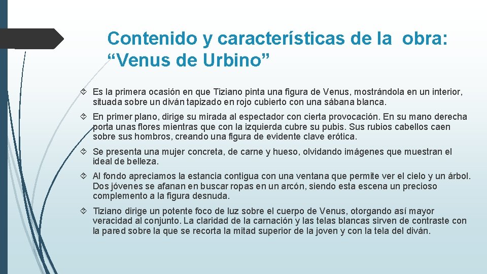 Contenido y características de la obra: “Venus de Urbino” Es la primera ocasión en