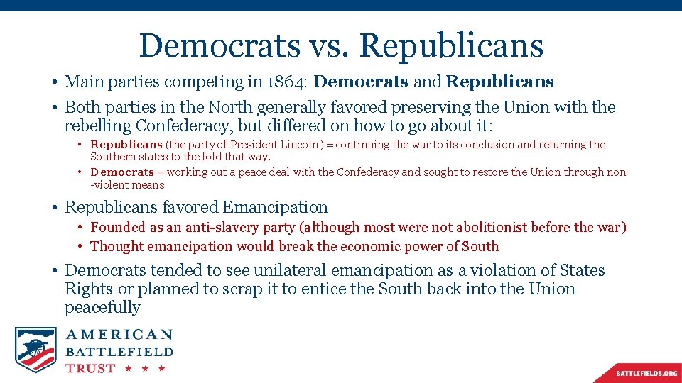 Democrats vs. Republicans • Main parties competing in 1864: Democrats and Republicans • Both