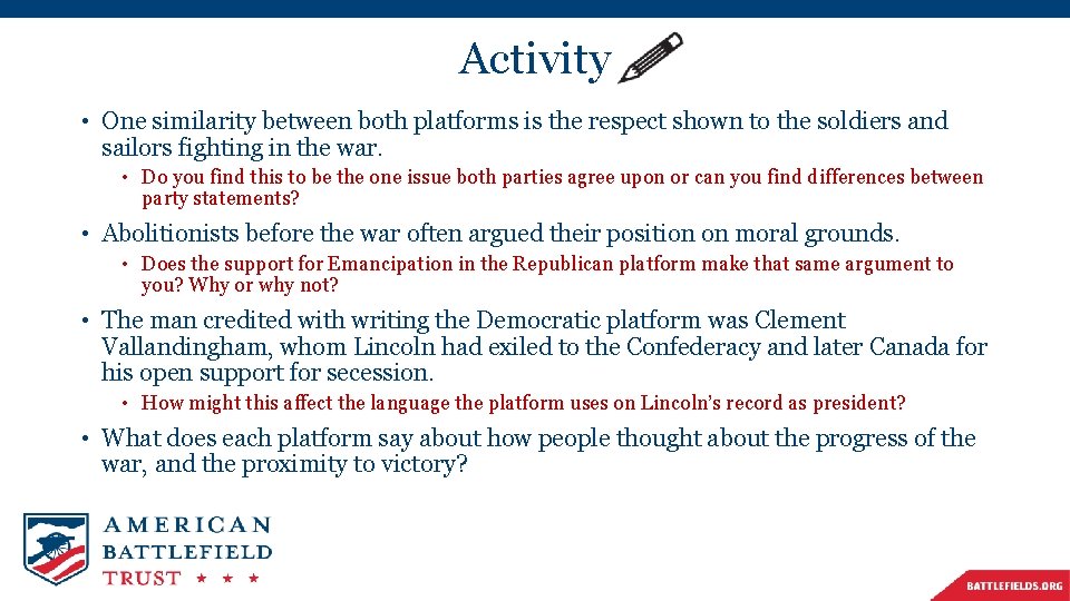 Activity • One similarity between both platforms is the respect shown to the soldiers