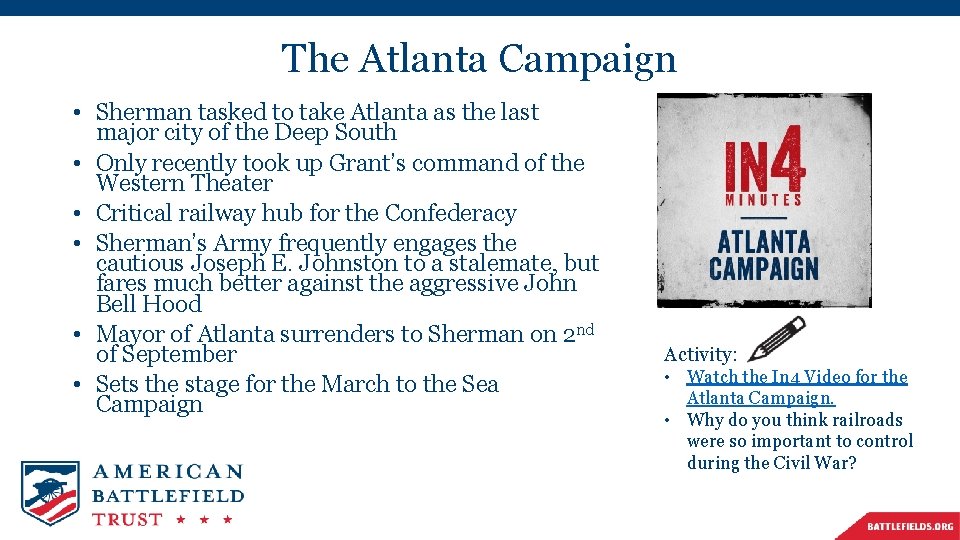The Atlanta Campaign • Sherman tasked to take Atlanta as the last major city