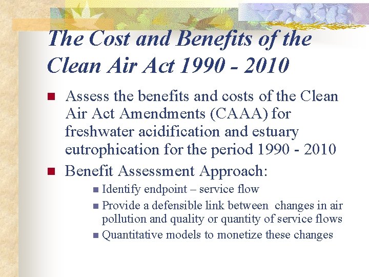 The Cost and Benefits of the Clean Air Act 1990 - 2010 n n