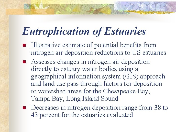 Eutrophication of Estuaries n n n Illustrative estimate of potential benefits from nitrogen air