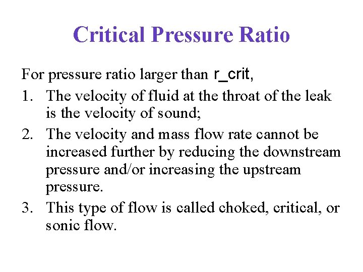 Critical Pressure Ratio For pressure ratio larger than r_crit, 1. The velocity of fluid