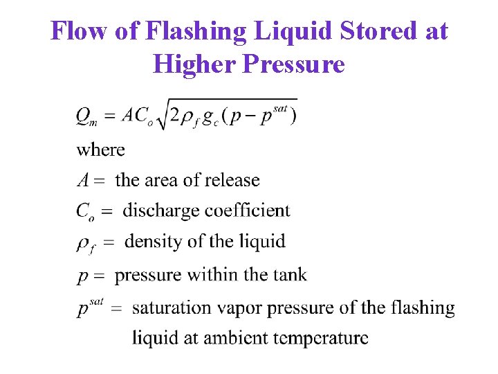 Flow of Flashing Liquid Stored at Higher Pressure 