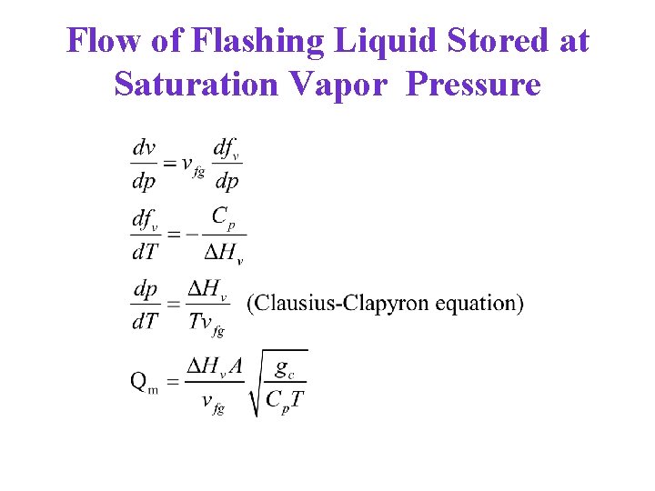 Flow of Flashing Liquid Stored at Saturation Vapor Pressure 