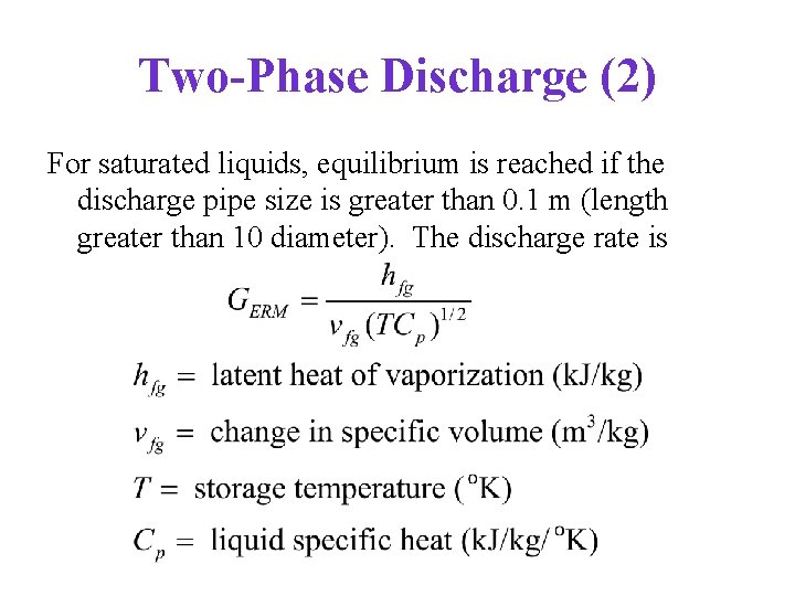 Two-Phase Discharge (2) For saturated liquids, equilibrium is reached if the discharge pipe size